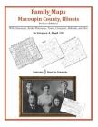 Family Maps of Macoupin County, Illinois By Gregory a. Boyd J. D. Cover Image