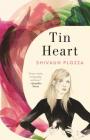 Tin Heart: A Novel By Shivaun Plozza Cover Image