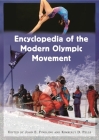 Encyclopedia of the Modern Olympic Movement By John E. Findling (Editor), Kimberly Pelle (Editor) Cover Image