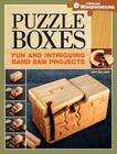 Puzzle Boxes: Fun and Intriguing Bandsaw Projects Cover Image