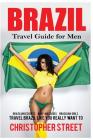Brazil: Travel Guide for Men Travel Brazil Like You Really Want To Cover Image