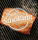 25 Essentials: Techniques for Smoking: Every Technique Paired with a Recipe Cover Image