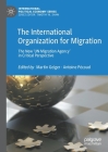 The International Organization for Migration: The New 'un Migration Agency' in Critical Perspective (International Political Economy) Cover Image