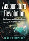 Acupuncture Revolution: The Science and Healing Power of Acupuncture Cover Image