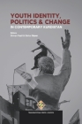 Youth Identity, Politics and Change in Contemporary Kurdistan Cover Image