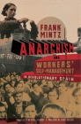 Anarchism and Workers' Self-Management in Revolutionary Spain By Paul Sharkey (Translator), Frank Mintz, Chris Ealham (Prologue by) Cover Image