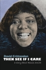 Then See If I Care By David Crittendon Cover Image