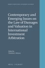 Contemporary and Emerging Issues on the Law of Damages and Valuation in International Investment Arbitration (Nijhoff International Investment Law #11) By Christina L. Beharry (Editor) Cover Image