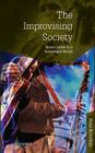 The Improvising Society: Social Order in a Boundless World Cover Image
