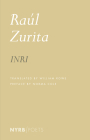 INRI (NYRB Poets) By Raul Zurita, William Rowe (Translated by), Raul Zurita (Foreword by), William Rowe (Afterword by), Norma Cole (Preface by) Cover Image