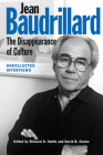 Jean Baudrillard: The Disappearance of Culture: Uncollected Interviews By Richard G. Smith (Editor), David B. Clarke (Editor) Cover Image
