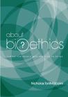 About Bioethics: Volume 2 - Caring for People Who Are Sick or Dying By Nicholas Tonti-Filippini Cover Image