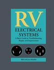 RV Electrical Systems: A Basic Guide to Troubleshooting, Repairing and Improvement By Bill Moeller, Jan Moeller Cover Image