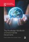 The Routledge Handbook of Environmental Movements (Routledge International Handbooks) By Maria Grasso (Editor), Marco Giugni (Editor) Cover Image
