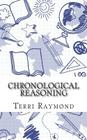 Chronological Reasoning: (Seventh Grade Social Science Lesson, Activities, Discussion Questions and Quizzes) By Homeschool Brew (Editor), Terri Raymond Cover Image