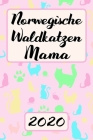 Norwegische Waldkatzen Mama 2020: Kalender Katzen Terminplaner Planer - Frauchen Terminkalender Wochenplaner, Monatsplaner & Jahresplaner für Katzenfr By Tierfreund Geschenkideen Cover Image