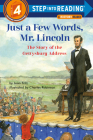 Just a Few Words, Mr. Lincoln: The Story of the Gettysburg Address (Step into Reading) By Jean Fritz, Charles Robinson (Illustrator) Cover Image