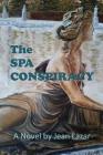 The Spa Conspiracy By Jean Lazar Cover Image