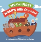 My Very First Noah's Ark Storybook: A Soft and Cozy Bible Story for Babies Cover Image