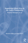 Supporting Gifted ELLs in the Latinx Community: Practical Strategies, K-12 By Michelle Pacheco DuBois, Robin M. Greene Cover Image