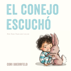 El conejo escuchó By Cori Doerrfeld, Cori Doerrfeld (Illustrator), Andrea Montejo (Translated by) Cover Image