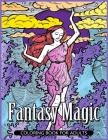 Fantasy Magic Coloring Book for Adults: Magical Fantasy Adult Coloring Book By Color Moment, Fantasy Coloring Books for Adults Cover Image