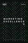 Marketing Excellence 3: Award-Winning Companies Reveal the Secrets of Their Success By Hugh Burkitt Cover Image