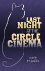 Last Night at the Circle Cinema By Emily Franklin Cover Image