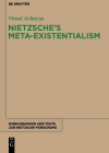 Nietzsche's Meta-Existentialism (Monographien Und Texte Zur Nietzsche-Forschung #65) Cover Image