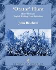 'Orator' Hunt: Henry Hunt and English Working Class Radicalism By John Belchem Cover Image