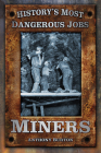 Miners (History's Most Dangerous Jobs) Cover Image