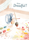 How Dreadful! By Claire Lebourg, Sophie Lewis (Translator) Cover Image