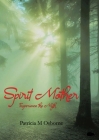 Spirit Mother: Experience the Myth By Patricia M. Osborne Cover Image