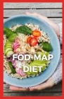 Fod-Map Diet: A Complete Guide to Create a Diet Plan for Fast Ibs Relief By Elise Murphy Cover Image