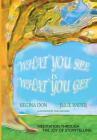 What You See Is What You Get By Regina Don, Julie Rader, Tom Hastings (Illustrator) Cover Image