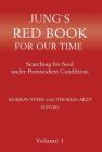 Jung`s Red Book For Our Time: Searching for Soul under Postmodern Conditions Volume 1 By Murray Stein, Thomas Arzt Cover Image