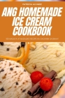 Ang Homemade Ice Cream Cookbook By Patricia Alvarez Cover Image