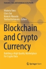Blockchain and Crypto Currency: Building a High Quality Marketplace for Crypto Data (Economics) By Makoto Yano (Editor), Chris Dai (Editor), Kenichi Masuda (Editor) Cover Image