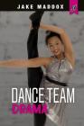 Dance Team Drama (Jake Maddox Jv Girls) By Jake Maddox Cover Image