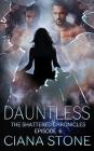 Dauntless: Episode 6 of The Shattered Chronicles Cover Image