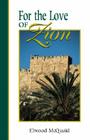 For the Love of Zion By Elwood McQuaid Cover Image