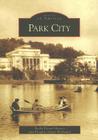 Park City (Images of America) By Becky French Brewer, Douglas Stuart McDaniel Cover Image