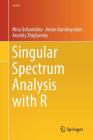 Singular Spectrum Analysis with R (Use R!) By Nina Golyandina, Anton Korobeynikov, Anatoly Zhigljavsky Cover Image