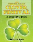 The Three-Leaf Clover Festival (A Coloring Book) Cover Image