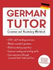 German Tutor: Grammar and Vocabulary Workbook (Learn German with Teach Yourself): Advanced beginner to upper intermediate course (Language Tutors) Cover Image