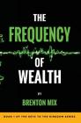 The Frequency of Wealth By Brenton Mix Cover Image