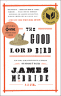 The Good Lord Bird (National Book Award Winner): A Novel By James McBride Cover Image