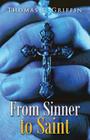 From Sinner to Saint By Thomas L. Griffin Cover Image