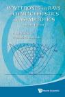 Wavefronts and Rays as Characteristics and Asymptotics (2nd Edition) By Michael A. Slawinski, Andrej Bona Cover Image