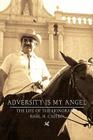 Adversity Is My Angel: The Life and Career of Raul H. Castro By Raul H. Castro, Dr. Jack L. August, Jr. Cover Image